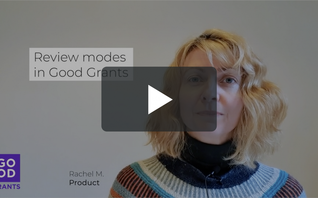 Feature focus – Application review modes in Good Grants